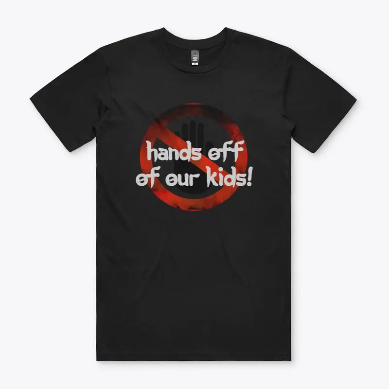 HANDS OFF OUR KIDS